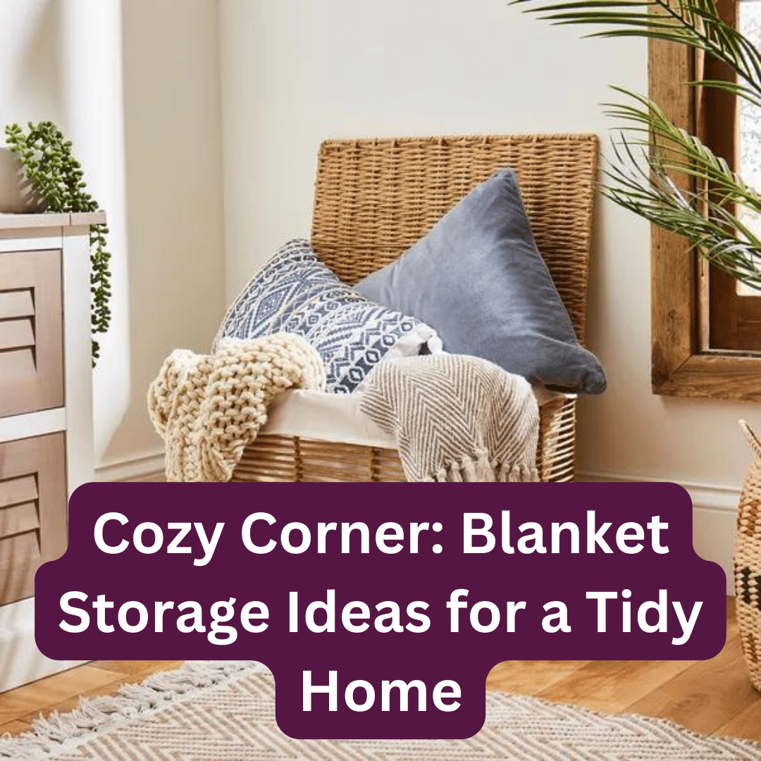 Cozy Corner Blanket Storage Ideas for a Tidy Home Shiny Sofas