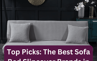 Brand Spotlight 2026: Top Sofa Bed Slipcover Brands for Quality, Fit & Style