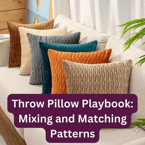 Throw Pillow Playbook: Mixing and Matching Patterns